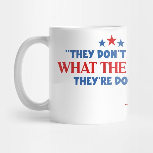 They Don't Know WTF They're Doing by Litehouse Tees